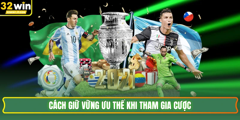 Cách giữ vững ưu thế khi tham gia cược