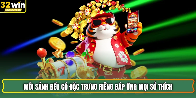 Mỗi sảnh đều có đặc trưng riêng đáp ứng mọi sở thích