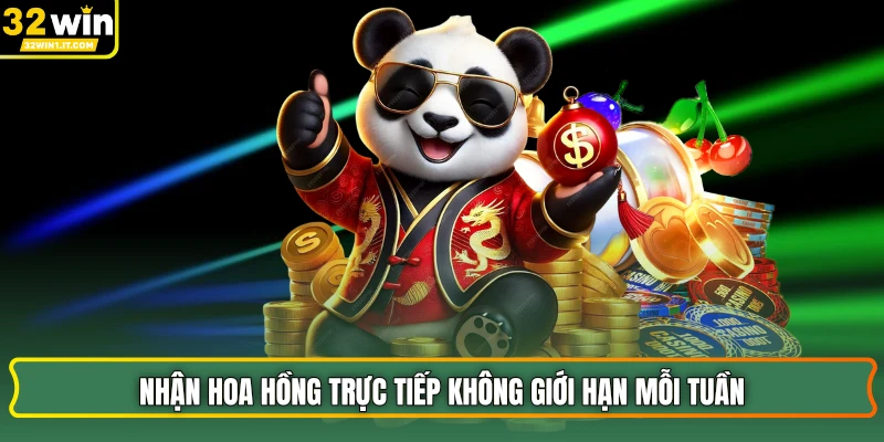 Nhận hoa hồng trực tiếp không giới hạn mỗi tuần
